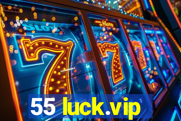 55 luck.vip